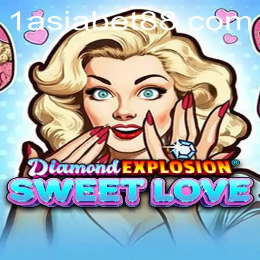 Discover the Thrills of DiamondExplosionSweetLove and the Benefits of Playing with 1AsiaBet