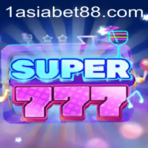 Exploring the New Thrills of Super777 with 1AsiaBet