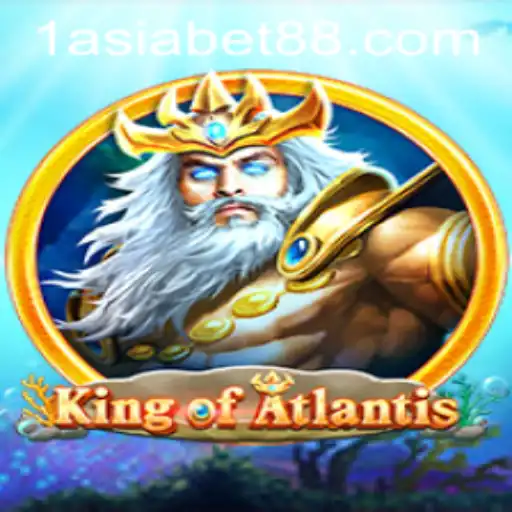 King of Atlantis: Dive into Epic Adventure with 1AsiaBet